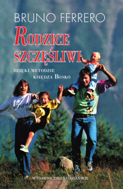 Rodzice szczęśliwi dzięki metodzie księdza Bosko