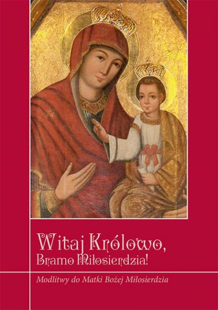 Witaj Królowo, Bramo Miłosierdzia