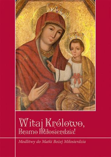 Witaj Królowo, Bramo Miłosierdzia