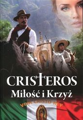 Cristeros. Miłość i Krzyż 