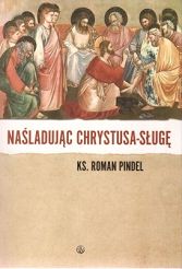 Naśladując Chrystusa - sługę