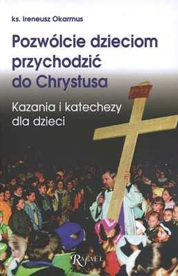 Pozwólcie dzieciom przychodzić do Chrystusa