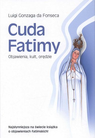Cuda Fatimy Objawienia, kult, orędzie