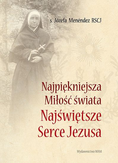 Najpiękniejsza Miłość świata Najświętsze Serce Jezusa