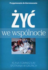 Żyć we wspólnocie. Przygotowanie do bierzmowania