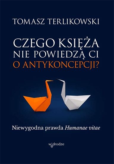 Czego księża nie powiedzą ci o antykoncepcji?