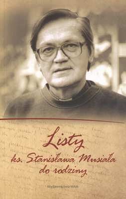 LISTY KS. STANISŁAWA MUSIAŁA DO RODZINY