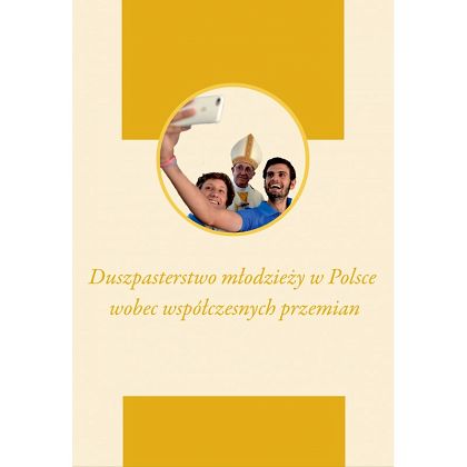 Duszpasterstwo młodzieży w Polsce wobec współczesnych przemian