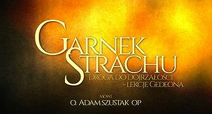Garnek strachu. Droga do dojrzałości. Lekcja Gedeona