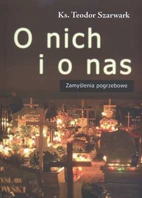 O nich i o nas. Zamyślenia pogrzebowe