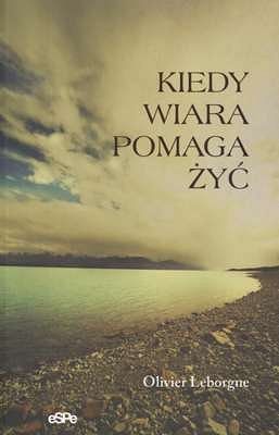 Kiedy wiara pomaga żyć