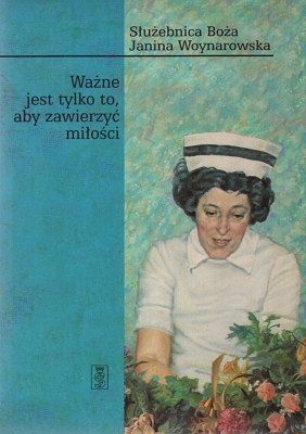 Ważne jest tylko to, aby zawierzyć miłości