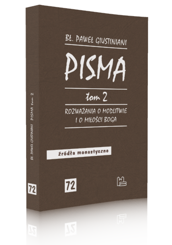 Pisma, tom 2. Rozważania o modlitwie i o miłości Boga
