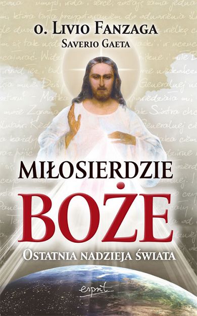 Miłosierdzie Boże ostatnia nadzieja świata