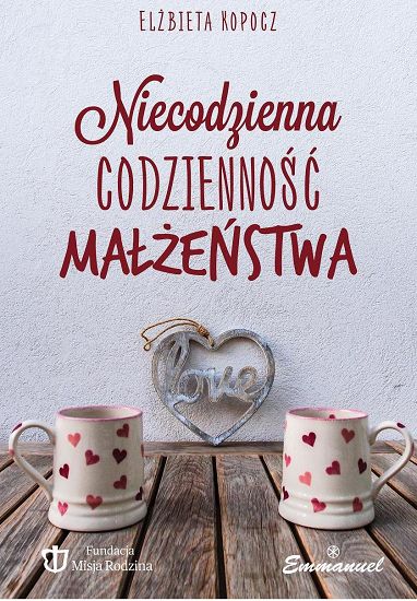 Niecodzienna codzienność małżeństwa - Elżbieta Kopocz