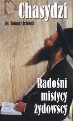Chasydzi - Radośni mistycy żydowscy