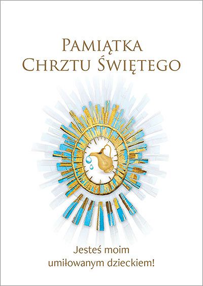 Pamiątka Chrztu Świętego. Duchu Święty, prowadź mnie!