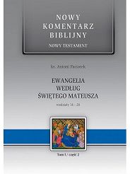 Nowy komentarz biblijny Ewangelia według Świętego Mateusza  rozdziały 14-28  tom I / część 2