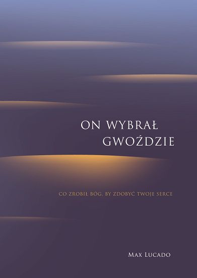 On wybrał gwoździe