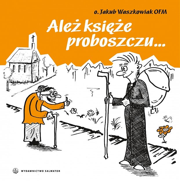 Ależ księże proboszczu ...