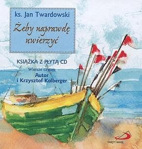 Żeby naprawdę uwierzyć