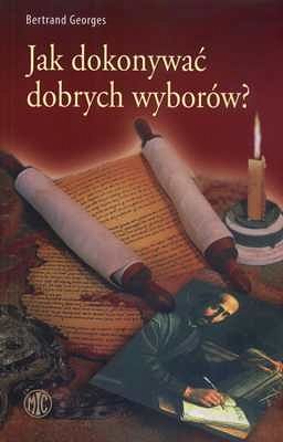 Jak dokonywać dobrych wyborów?
