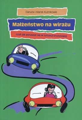 Małżeństwo na wirażu, czyli jak poruszać się w sytuacji kryzysowej