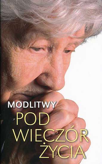 Modlitwy pod wieczór życia