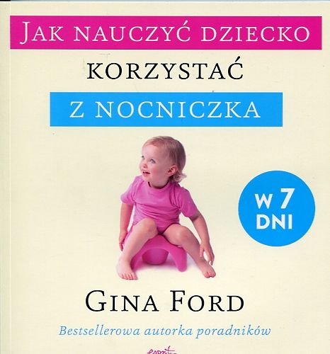 Jak nauczyć dziecko korzystać z nocniczka? W 7 dni