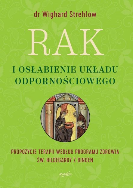 Rak i osłabiene układu odpornościowego - terapia ze św. Hildegardą