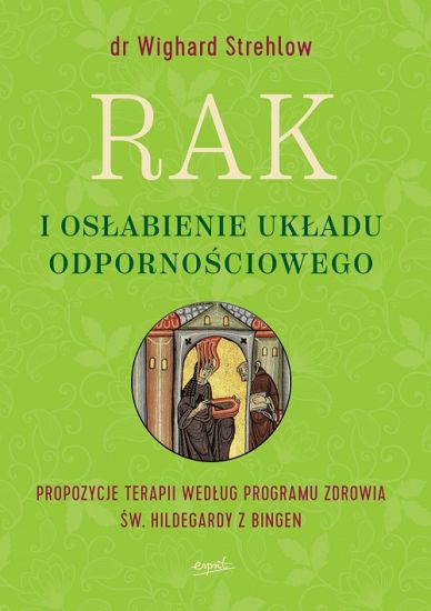 Rak i osłabiene układu odpornościowego - terapia ze św. Hildegardą