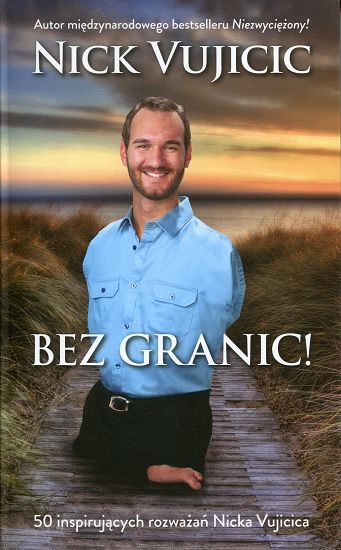 Bez granic! 50 inspirujących rozważań Nicka Vujicica