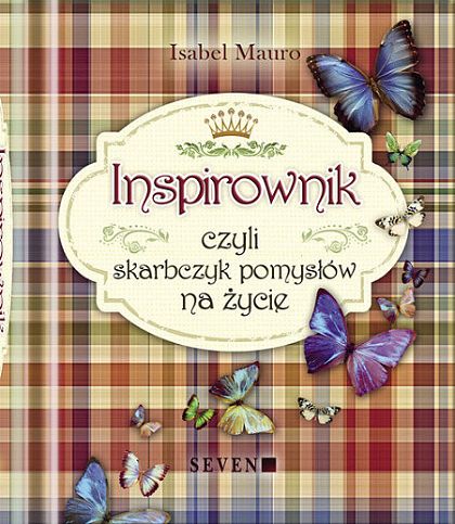 Inspirownik. czyli skarbczyk pomysłów na życie