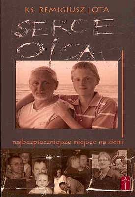 SERCE OJCA - najbezpieczniejsze miejsce na ziemi