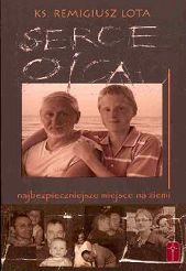 SERCE OJCA - najbezpieczniejsze miejsce na ziemi
