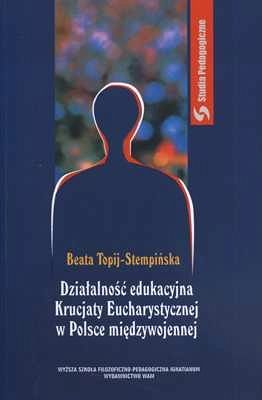 DZIAŁALNOŚĆ EDUKACYJNA KRUCJATY EUCHARYSTYCZNEJ W POLSCE MIĘDZYWOJENNEJ