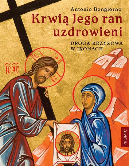 Krwią Jego ran uzdrowieni - droga krzyżowa w ikonach