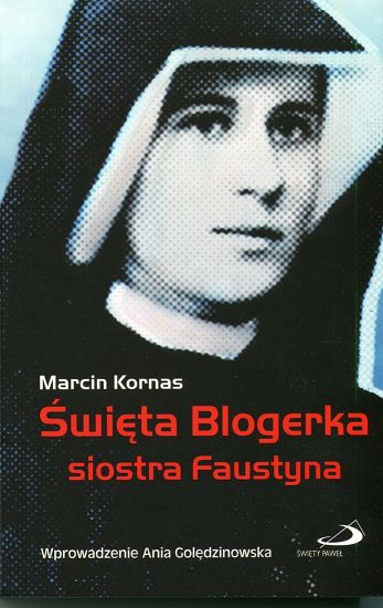 Święta Blogerka siostra Faustyna