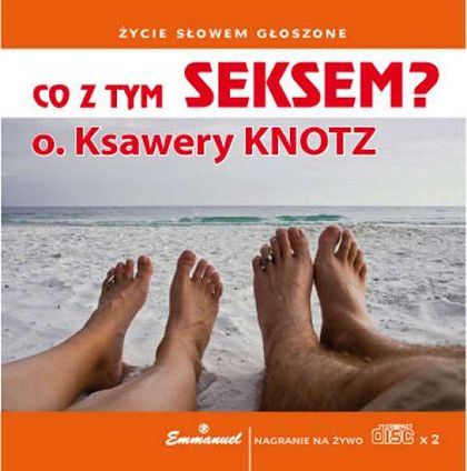 Co z tym seksem? (2xCD) - o. Ksawery Knotz