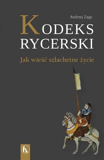 Kodeks rycerski - Jak wieść szlachetne życie