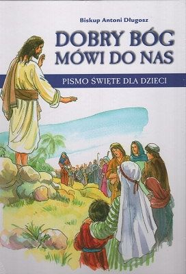 Dobry Bóg mówi do nas