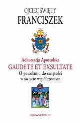 Gaudete et exsultate - o powołaniu do świętości w świecie współczesnym