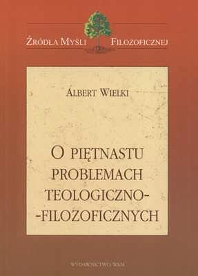 O PIĘTNASTU PROBLEMACH TEOLOGICZNO-FILOZOFICZNYCH