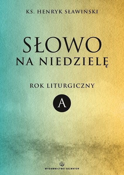 Słowo na niedzielę Rok liturgiczny A