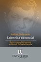 Tajemnica obecności. Bycie i intersubiektywność w filozofii Gabriela Marcela