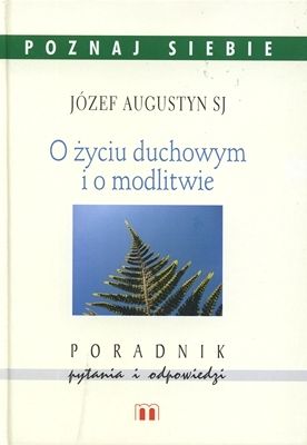 O życiu duchowym i o modlitwie