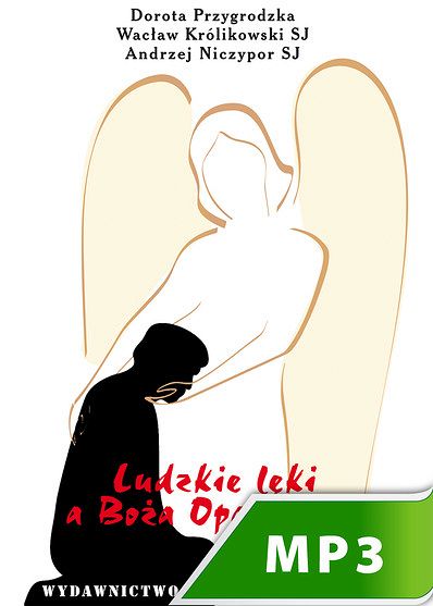Ludzkie lęki a Boża Opatrzność
