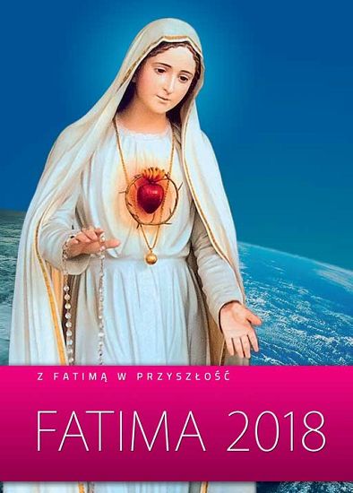 Fatima 2018 - z Fatimą w przyszłość