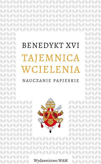 Tajemnica wcielenia - Benedykt XVI