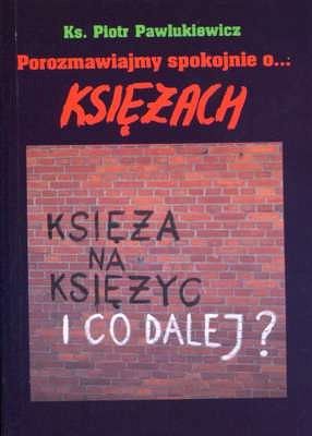 Porozmawiajmy spokojnie o księżach